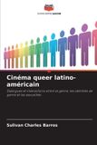 Cinéma Editions Notre Savoir Cinéma queer latino-américain