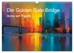 Die Calvendo Die Golden Gate Bridge - Ikone am Pazifik (Wandkalender 2027 DIN A3 quer)