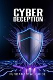 Cyber Deception: Fundamental Guide