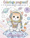 Coloriage progressif: 30 illustrations apaisantes à compléter pas à pas pour adultes et adolescents