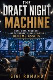 The Libri GmbH The Draft Night Machine: Hope, Data, Pressure, and the Moment Young Athletes Become Assets Paperback