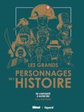 Les Grands Personnages de l'histoire: De l'Antiquité à notre ère