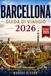 Guida Barcellona Guida di viaggio di Barcellona 2026: La guida definitiva per esplorare la vivace capitale catalana