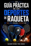 LA Libri GmbH La Guía Práctica de Los Deportes de Raqueta