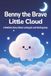 Benny the Brave Little Cloud: A Bedtime Story for Kids About Letting Go, Anxiety, and Sleep