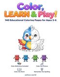 Color, Learn & Play: A Fun Educational Coloring Book for Kids Ages 3–6 to Learn Colors, Words, and Creative Skills
