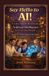 Say Independently Published Say Hello to AI! Paperback