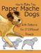 How Wet Cat Ebooks How to Make Tiny Paper Mache Dogs