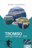 GUÍA DE VIAJE DE TROMSO 2026