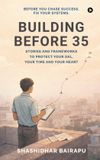 Building Libri GmbH Building Before 35: Stories and Frameworks to Protect Your Dal, Your Time and Your Heart
