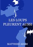 Les Loups Pleurent Aussi