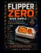 Flipper Zero Made Simple: Wireless Technology, RFID, NFC, Infrared, GPIO, USB HID, Bluetooth, Automation, and Troubleshooting