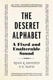 The University Of Illinois Press The Deseret Alphabet: A Fixed and Unalterable Sound Hardcover