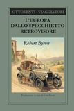 L'EUROPA DALLO SPECCHIETTO RETROVISORE: 1926 - Riflessioni di un viaggio in automobile da Grimsby ad Atene
