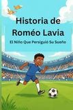 Historia de Roméo Lavia: El Niño Que Persiguió Su Sueño