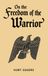 On the Freedom of the Warrior