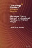 A Behavioral Finance Approach to International Monetary and Financial Analysis: Implications and Evidence