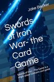 Swords of Iron War- the Card Game: Swords of Iron – The Game