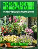 THE NO-FAIL CONTAINER AND BACKYARD GARDEN FOR BEGINNERS