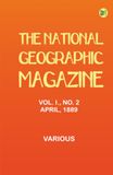The National Geographic The National Geographic Magazine, Vol. I., No. 2, April, 1889 E-book