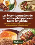 Les incontournables de la cuisine philippine en toute simplicité: 119 recettes familiales expliquées pas à pas, pour débutants pressés et gourmands curieux