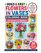Bold & Easy Flowers in Vases Coloring Book for Seniors & Beginners
