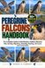 PEREGRINE FALCONS HANDBOOK: The Complete Guide to Identification, Habitat, Behavior, Diet, Hunting, Migration, Breeding, Nesting, Life Cycle, and Conservation