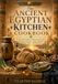 The Ancient Egyptian Kitchen Cookbook