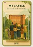 My Sagep My castle. Guide to Monticello d'Alba Castle