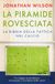 La piramide rovesciata. La bibbia della tattica nel calcio. Un viaggio straordinario nel passato e nel futuro dello sport