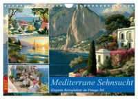 Mediterrane Calvendo Mediterrane Sehnsucht (Wandkalender 2027 DIN A4 quer)