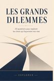 Les grands dilemmes: 23 questions pour explorer les choix qui façonnent nos vies