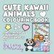 Cute Kawaii Animals: Fun, Playful Colouring Pages for Kids Ages 4–8
