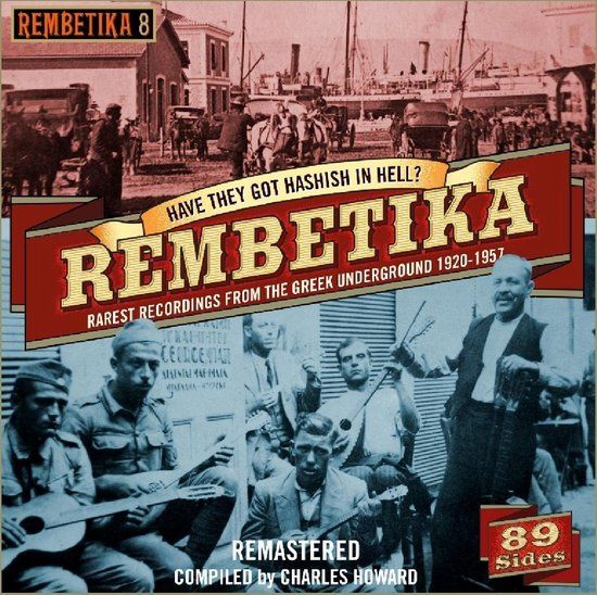 Have Various Artists - Have They Got Hashish In Hell? Rembetika Rarest Recordings From The Greek Underground 1920-1957 (4 CD)