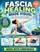 Fascia Healing Made Visual: A Color-Illustrated Guide to Mobility, Stretching, Recovery, and Everyday Movement