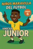 Niños Wonderkids Universe Niños Maravilla del Fútbol: Vinícius Júnior: 6