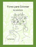 Flores para colorear: 70 páginas detalladas para colorear y disfrutar del mindfulness