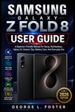 SAMSUNG GALAXY Z FOLD 8 USER GUIDE