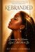 REBRANDED: Becoming the Woman God Called Me to Be