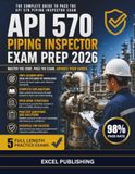API 570 PIPING INSPECTOR EXAM PREP BOOK 2026