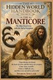 The Independently Published The Hidden World Handbook-The Manticores Paperback