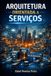 Arquitetura Independently Published Arquitetura Orientada a Serviços Paperback