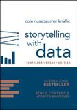 Storytelling Wiley-VCH GmbH Storytelling with Data: A Data Visualization Guide for Business Professionals, 10th Anniversary Edition