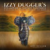 Izzy Dugger's Steampunk & Fantasy Paintings: A Collection of Paintings and Haikus