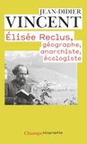 Elisée Reclus, géographe, anarchiste, écologiste