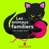 Les Gallimard Les animaux familiers: Mon imagier animé Hardcover