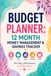 BUDGET PLANNER : 12 MONTH MONEY MANAGEMENT & SAVINGS TRACKER