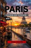 VOYAGE À PARIS GUIDE 2026