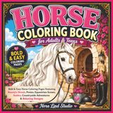 Horse Coloring Book for Adults & Teens: Bold & Easy Horse Coloring Pages Featuring Beautiful Breeds, Ponies, Equestrian Scenes, Stables, Countryside Adventures & Relaxing Designs