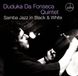Samba Duduka Da Fonseca Quintet - Samba Jazz in Black & White